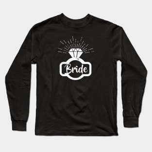 Bride - Bridal Diamond - Ring - Gift Long Sleeve T-Shirt